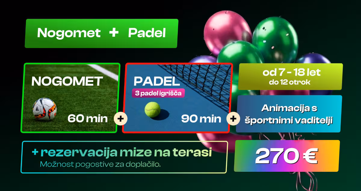 Paket rojstni dan: nogomet 60 min + padel 90 min, od 7 do 18 let, 270 €